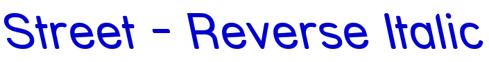 Street - Reverse Italic 字体